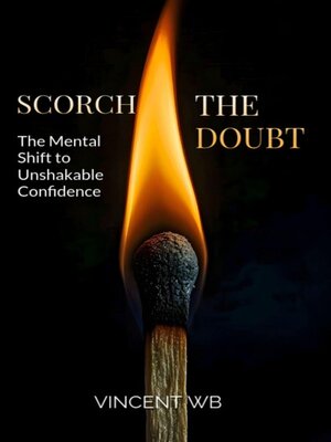 cover image of Scorch the Doubt